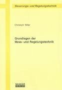 Grundlagen der Mess- und Regelungstechnik - Stiller, Christoph
