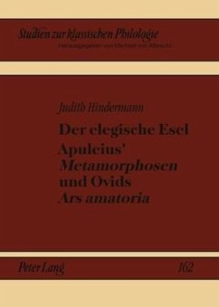 Der elegische Esel. Apuleius¿ «Metamorphosen» und Ovids «Ars amatoria» - Hindermann, Judith