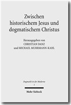 Zwischen historischem Jesus und dogmatischem Christus