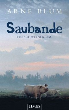 Saubande / Hausschwein Kim & Keiler Lunke Bd.1 - Blum, Arne