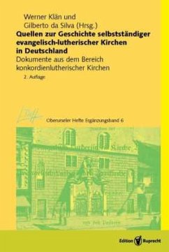 Quellen zur Geschichte selbstständiger evangelisch-lutherischer Kirchen in Deutschland - Klän, Werner / Silva, Gilberto (Hrsg.)