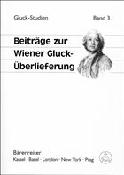 Beiträge zur Wiener Gluck-Überlieferung - Brandenburg, Irene / Croll, Gerhard (Hgg.)