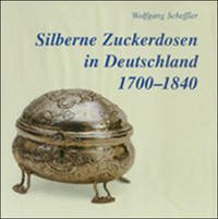 Silberne Zuckerdosen in Deutschland 1700-1840 - Wolfgang Scheffler