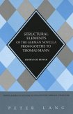 Structural Elements of the German Novella from Goethe to Thomas Mann Structural Elements of the German Novella from Goethe to Thomas Mann