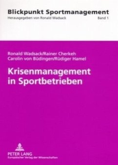 Krisenmanagement in Sportbetrieben - Wadsack, Ronald;Cherkeh, Rainer Tarek;Büdingen, Carolin von