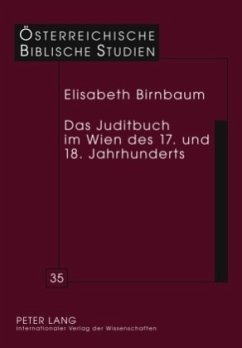 Das Juditbuch im Wien des 17. und 18. Jahrhunderts - Birnbaum, Elisabeth