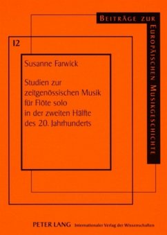 Studien zur zeitgenössischen Musik für Flöte solo in der zweiten Hälfte des 20. Jahrhunderts - Farwick, Susanne