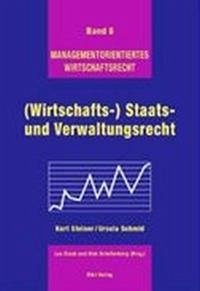 (Wirtschafts-) Staats- und Verwaltungsrecht - Steiner, Kurt; Schmid, Ursula