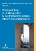 Mittelmeerdiskurse in Literatur und Film - La Méditerranée : représentations littéraires et cinématographiques