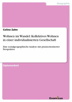 Wohnen im Wandel: Kollektives Wohnen in einer individualisierten Gesellschaft - Zahn, Celine