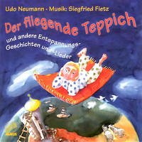 Der fliegende Teppich - Und andere Entspannungsgeschichten und Lieder - Fietz, Siegfried; Krenzer, Rolf; Neumann, Udo