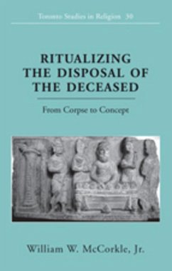 Ritualizing the Disposal of the Deceased - McCorkle, William W