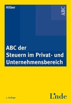 ABC der Steuern im Privat- und Unternehmensbereich - 7. Auflage