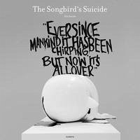 The Songbird´s Suicide