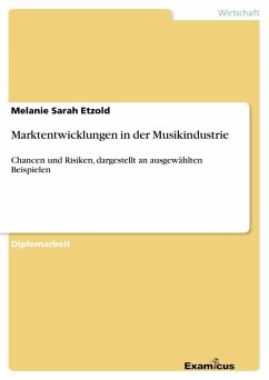 Marktentwicklungen in der Musikindustrie - Etzold, Melanie Sarah