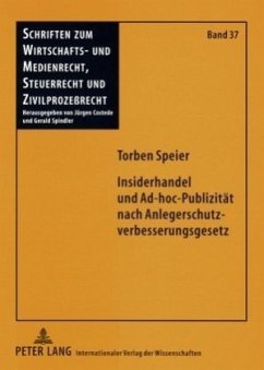 Insiderhandel und Ad-hoc-Publizität nach Anlegerschutzverbesserungsgesetz - Speier, Torben