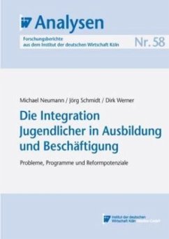 Die Integration Jugendlicher in Ausbildung und Beschäftigung - Neumann, Michael; Schmidt, Jörg; Werner, Dirk