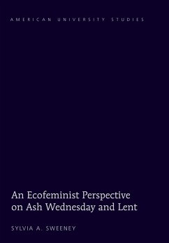 An Ecofeminist Perspective on Ash Wednesday and Lent - Sweeney, Sylvia S.
