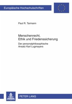 Menschenrecht, Ethik und Friedenssicherung - Tarmann, Paul R.