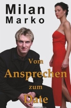 Vom Ansprechen zum Date - Milan Marko