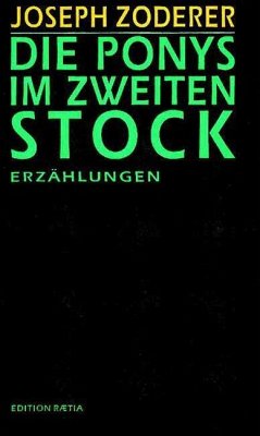 Die Ponys im zweiten Stock - Zoderer, Joseph