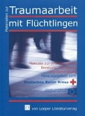 Psychische und physische Reaktionen von Flüchtlingen nach Kriegs- und Gewalterfahrungen. Über den Umgang mit dem Trauma