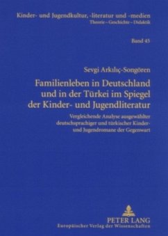 Familienleben in Deutschland und in der Türkei im Spiegel der Kinder- und Jugendliteratur - Arkiliç-Songören, Sevgi