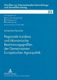 Regionale Inzidenz und ökonomische Bestimmungsgrößen der Gemeinsamen Europäischen Agrarpolitik