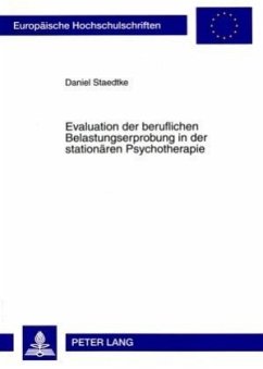 Evaluation der beruflichen Belastungserprobung in der stationären Psychotherapie - Staedtke, Daniel