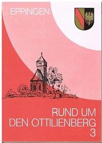 Rund um den Ottilienberg / Rund um den Ottilienberg 3 - Bernd Röcker (Bearbeitung, Mitwirkende), Wolfram Angerbauer (Mitwirkende), Michael Ertz (Mitwirkende)