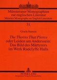 "The Thorns That Pierce" oder Leiden am Anderssein: Das Bild des Märtyrers im Werk Radclyffe Halls "The Thorns That Pierce" oder Leiden am Anderssein: Das Bild des Märtyrers im Werk Radclyffe Halls