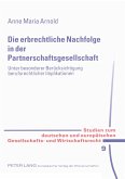 Die erbrechtliche Nachfolge in der Partnerschaftsgesellschaft Die erbrechtliche Nachfolge in der Partnerschaftsgesellschaft