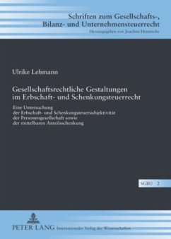 Gesellschaftsrechtliche Gestaltungen im Erbschaft- und Schenkungsteuerrecht - Hofsümmer, Ulrike