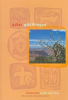Cover Adler will fliegen Liederbuch indianische Lieder und Tänze