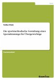 Die sportmethodische Gestaltung eines Spezialtrainings für Übergewichtige Die sportmethodische Gestaltung eines Spezialtrainings für Übergewichtige