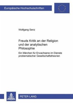 Freuds Kritik an der Religion und der analytischen Philosophie - Senz, Wolfgang