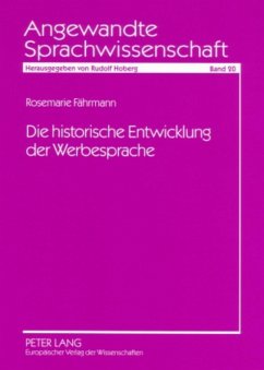 Die historische Entwicklung der Werbesprache - Fährmann, Rosemarie