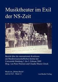 Musiktheater im Exil der NS-Zeit - Petersen, Peter; Zenck, Claudia Maurer
