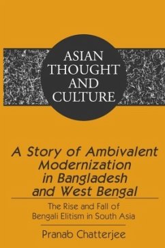 A Story of Ambivalent Modernization in Bangladesh and West Bengal - Chatterjee, Pranab