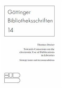 Towards Consensus on the electronic Use of Publications in Libraries - Dreier, Thomas