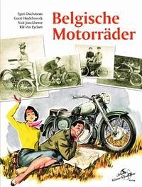 Belgische Motorräder - Duchateau, Egon; Huylebroeck, Geert; Jonckheere, Nick; Eycken, Rik van