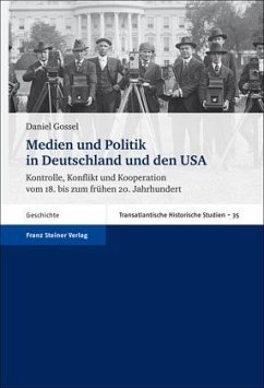 Medien und Politik in Deutschland und den USA - Gossel, Daniel