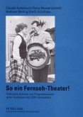 So ein Fernseh-Theater!