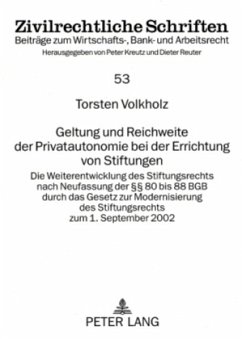 Geltung und Reichweite der Privatautonomie bei der Errichtung von Stiftungen - Volkholz, Torsten