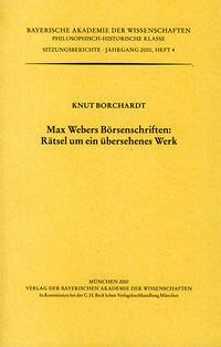 Max Webers Börsenschriften: Rätsel um ein übersehenes Werk - Borchardt, Knut