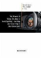 The Power of Video Studies in Investigating Teaching and Learning in the Classroom