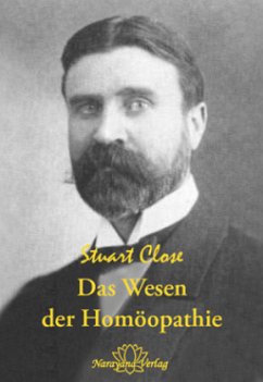 Das Wesen der Homöopathie - Close, Stuart