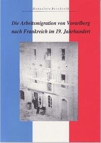 Die Arbeitsmigration von Vorarlberg nach Frankreich im 19. Jahrhundert