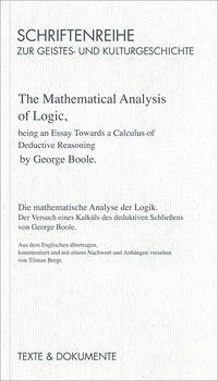 The Mathematical Analysis of Logic, being an Essay Towards a Calculus of Deductive Reasoning