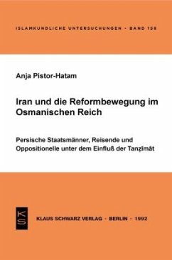 Iran und die Reformbewegung im Osmanischen Reich - Pistor-Hatam, Anja